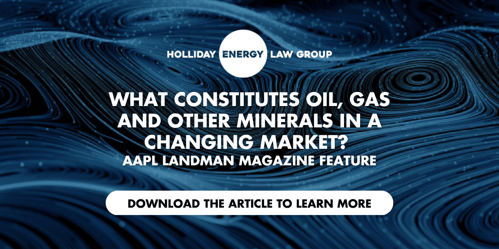 What Constitutes Oil, Gas, and Other Minerals in a Changing Market?