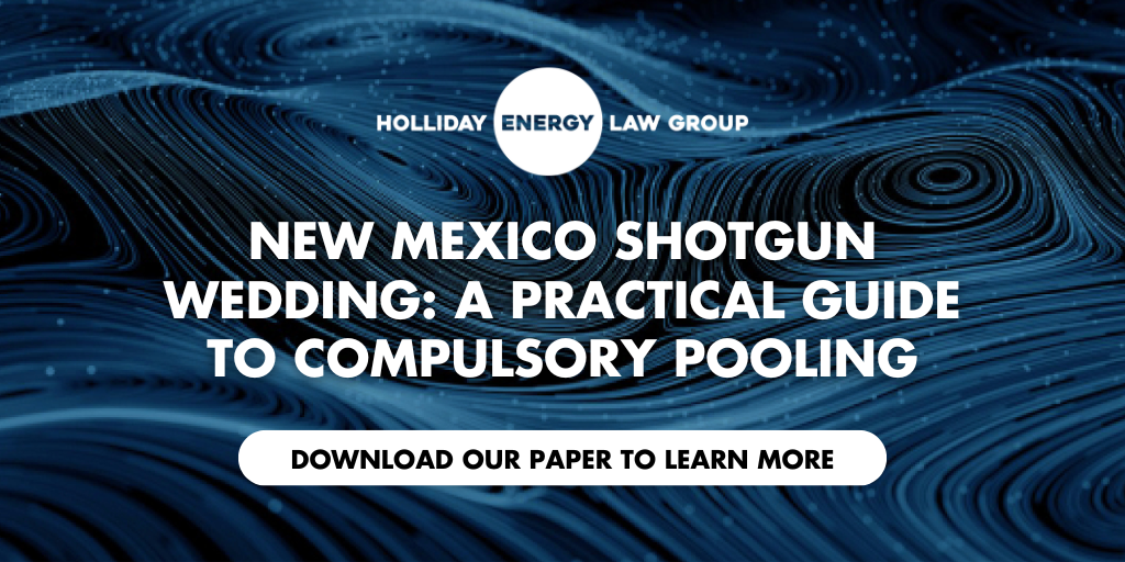New Mexico Shotgun Wedding: A Practical Guide to Compulsory Pooling