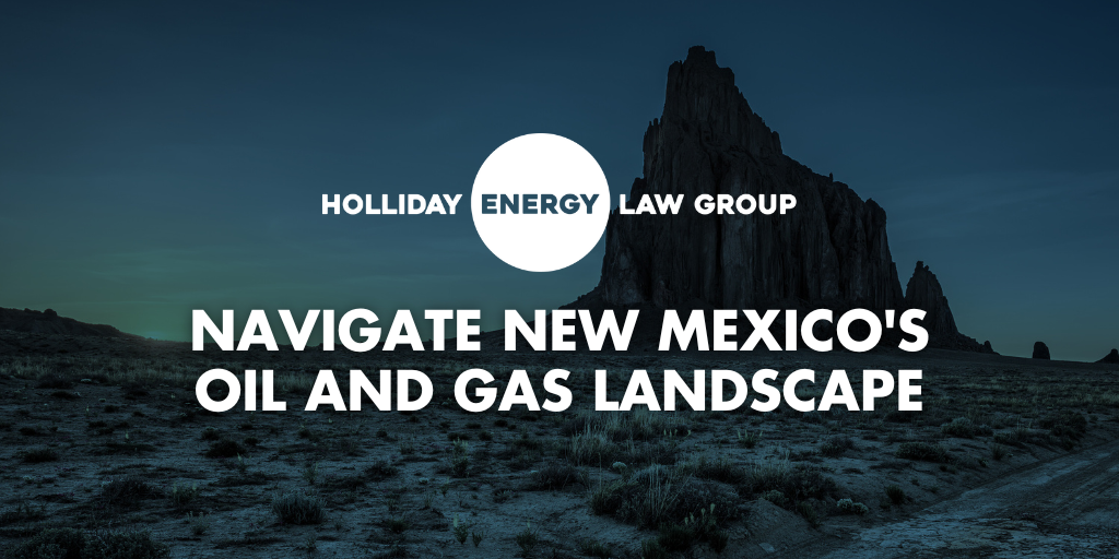 Navigating New Mexico's Oil and Gas Landscape: Understanding Key 